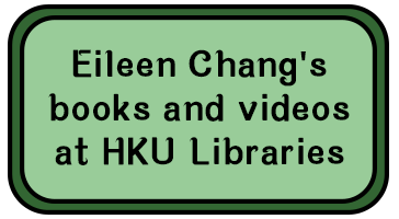 Eileen Chang's books and videos at HKU Libraries