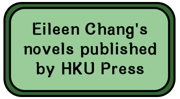 Eileen Chang's novels published by HKU Press