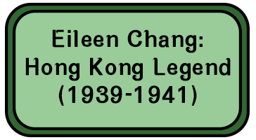 Eileen Chang: Hong Kong Legend (1939-1941)