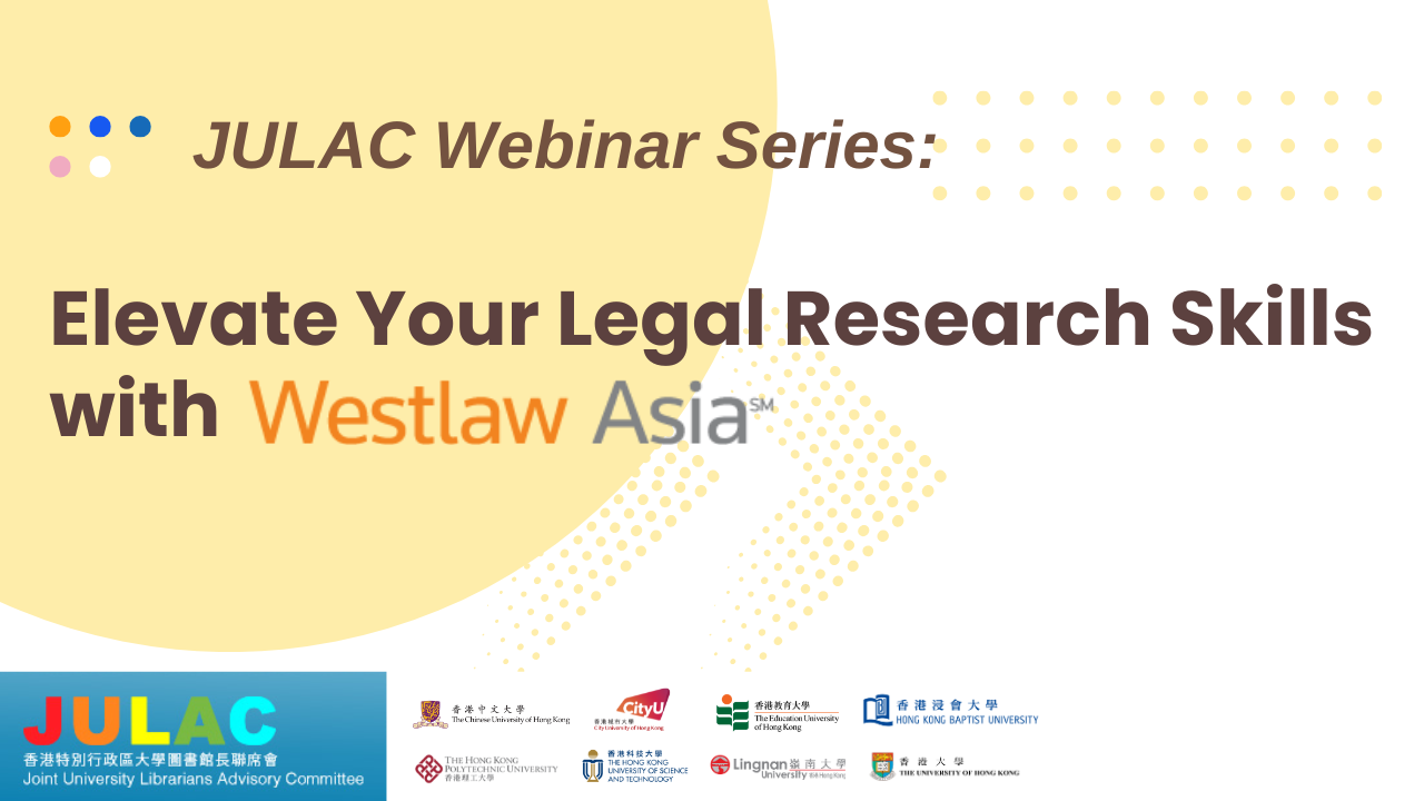 JULAC webinar series: Elevate Your Legal Research Skills with Westlaw Asia
