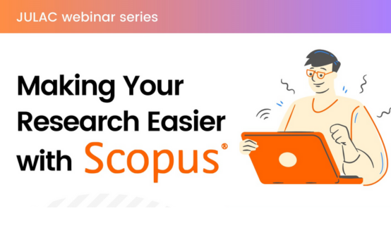 JULAC webinar series: Making Your Research Easier with Scopus