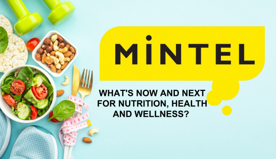 Mintel - What's Now And Next for Nutrition, Health and Wellness?